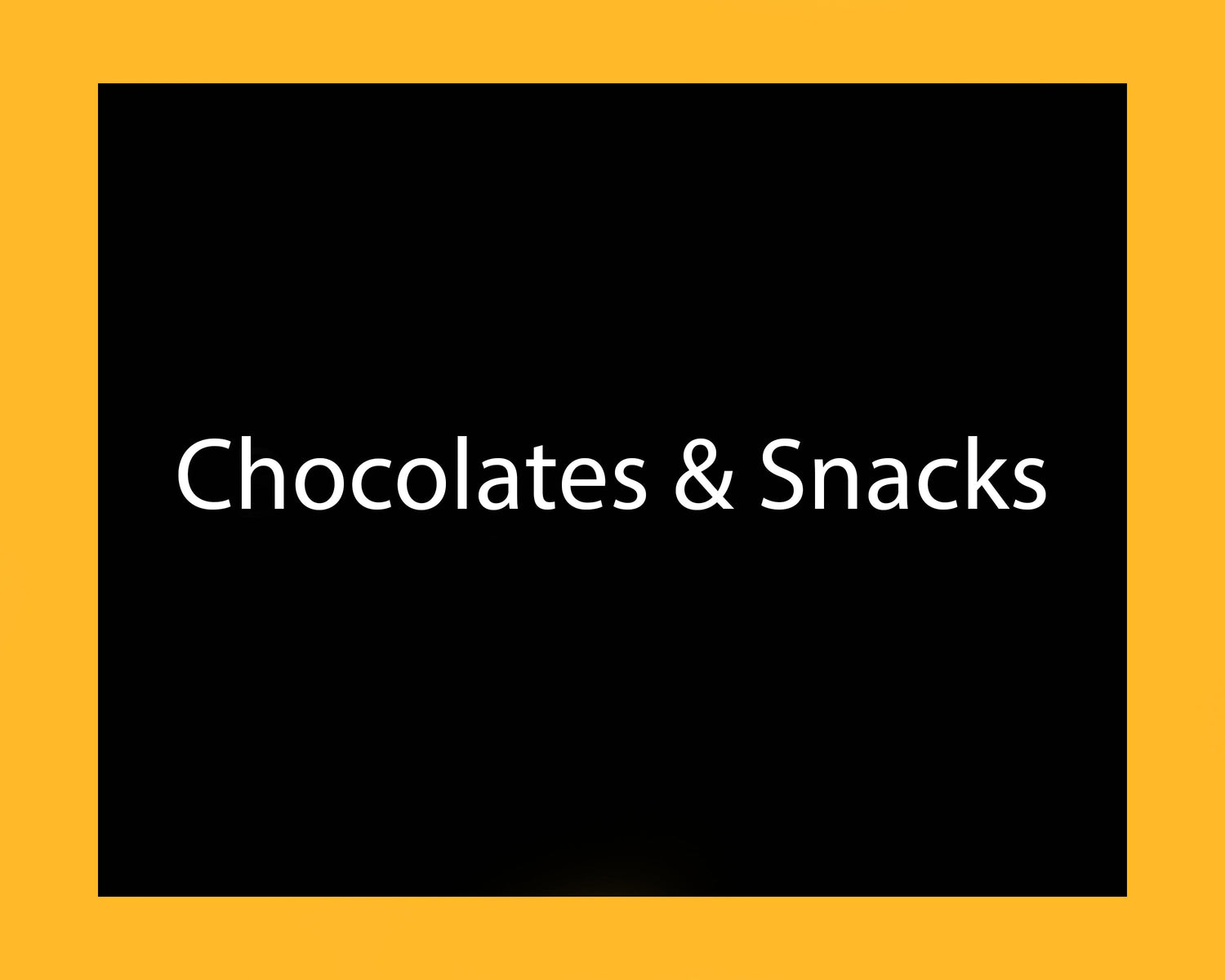 Chocolates & Snacks