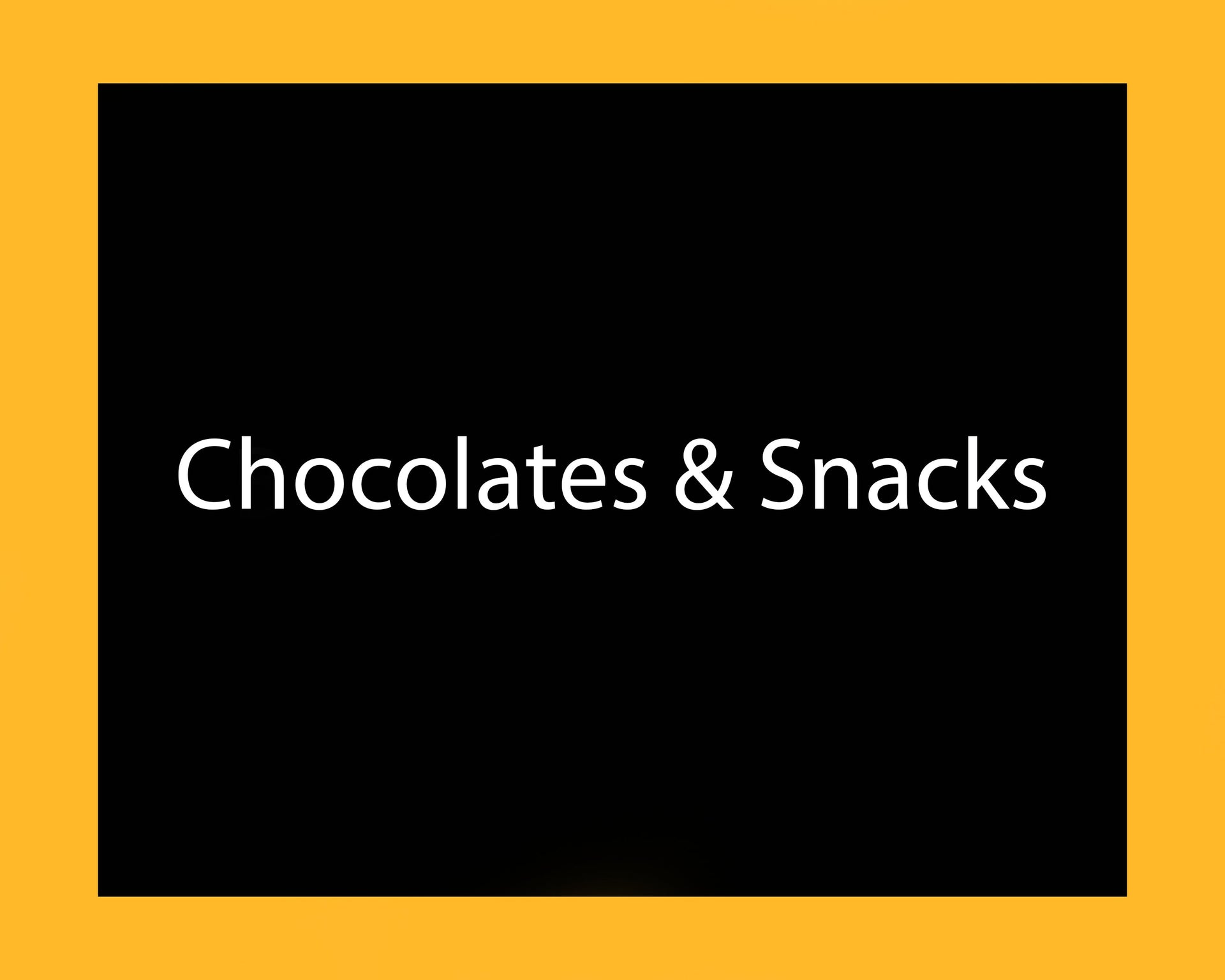 Chocolates & Snacks